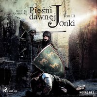 Pieśni dawnej Jonki. Tom 3 - Michał Kamiński - audiobook