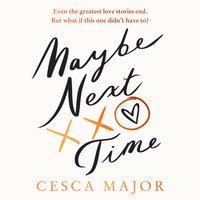 Maybe Next Time - Cesca Major - audiobook