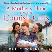 Mother's Hope for the Cornish Girls - Betty Walker - audiobook