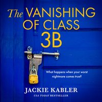 Vanishing of Class 3B - Jackie Kabler - audiobook