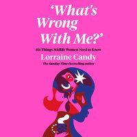 'What's Wrong With Me?' - Lorraine Candy - audiobook