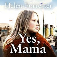 Yes, Mama - Helen Forrester - audiobook