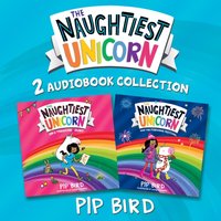 The Naughtiest Unicorn. Treasure Hunt plus Firework Festival bundle - Pip Bird - audiobook