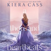 Thousand Heartbeats - Kiera Cass - audiobook