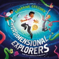Interdimensional Explorers - Lorraine Gregory - audiobook