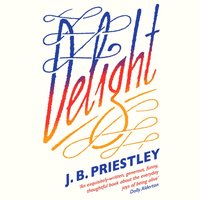 Delight - J. B. Priestley - audiobook