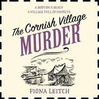 Cornish Village Murder - Fiona Leitch - audiobook