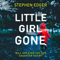 Little Girl Gone - Stephen Edger - audiobook
