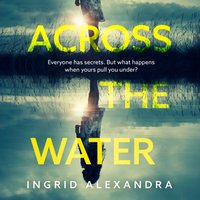 Across the Water - Ingrid Alexandra - audiobook