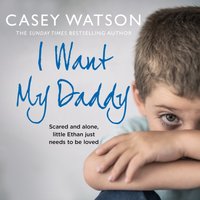 I Want My Daddy - Casey Watson - audiobook