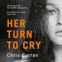 Her Turn to Cry - Chris Curran - audiobook