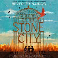 Children of the Stone City - Beverley Naidoo - audiobook