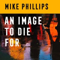 Image to Die For - Mike Phillips - audiobook