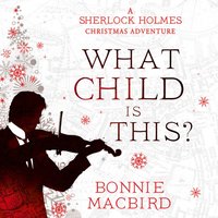 What Child is This? - Bonnie MacBird - audiobook