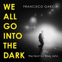 We All Go into the Dark - Francisco Garcia - audiobook