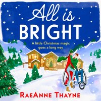 All Is Bright - RaeAnne Thayne - audiobook