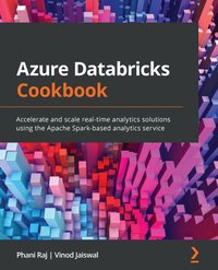 Azure Databricks Cookbook - Phani Raj - ebook
