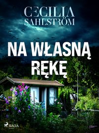 Na własną rękę - Cecilia Sahlström - ebook