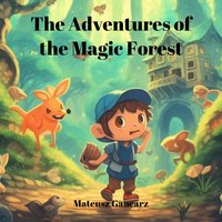 The Adventures of the Magic Forest - Mateusz Gancarz - ebook