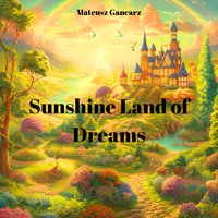 Sunshine Land of Dreams - Mateusz Gancarz - ebook