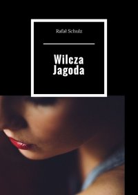 Wilcza Jagoda - Rafał Schulz - ebook