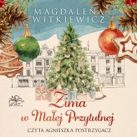 Zima w Małej Przytulnej - Magdalena Witkiewicz - audiobook