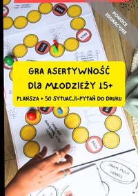 Gra planszowa "Asertywność" dla młodzieży 15+ (do druku). Pomoc edukacyjna - Katarzyna Skoczylas-Płuska - ebook