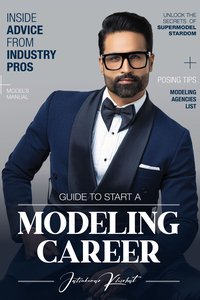 Guide to Start a Modeling Career - Jatin Kumar Khirbat - ebook