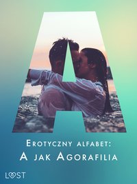 Erotyczny alfabet: A jak Agorafilia – zbiór opowiadań - Marie Metso - ebook