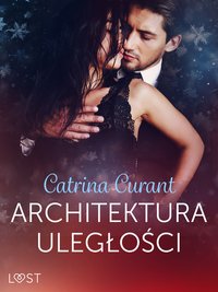 Architektura uległości – opowiadanie erotyczne - Catrina Curant - ebook