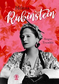Helena Rubinstein - Angus Trumble - ebook