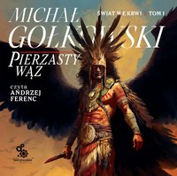 Pierzasty Wąż - Michał Gołkowski - audiobook