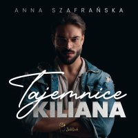 Tajemnice Kiliana - Anna Szafrańska - audiobook