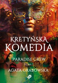 Kretyńska komedia. Paradise Crew - Agata Grabowska - ebook