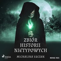 Zbiór historii nietypowych - Michalina Łuczak - audiobook