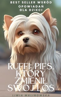 Ruffi: Pies, który zmienił swój los - Liwia Malinowska - ebook