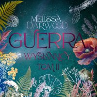 Guerra. Wysłannicy. Tom 2 - Melissa Darwood - audiobook