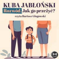 Rozwód. Jak go przeżyć? - Kuba Jabłoński - audiobook
