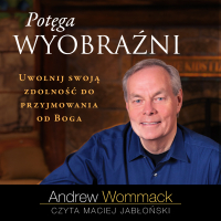 Potęga wyobraźni - Andrew Wommack - audiobook