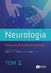Neurologia. Podręcznik dla studentów fizjoterapii. Tom 1 - Izabela Domitrz - ebook