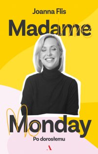 Madame Monday. Po dorosłemu - Joanna Flis - ebook