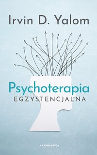 Psychoterapia egzystencjalna - Irvin D. Yalom - ebook