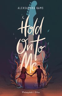 Hold On to Me - Aleksandra Rams - ebook