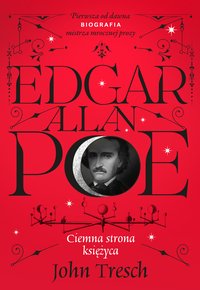 Edgar Allan Poe. Ciemna strona księżyca - John Tresch - ebook