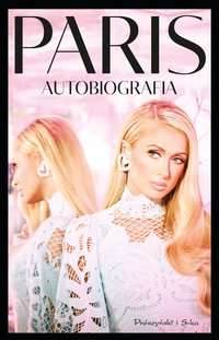 Paris. Autobiografia - Paris Hilton - ebook