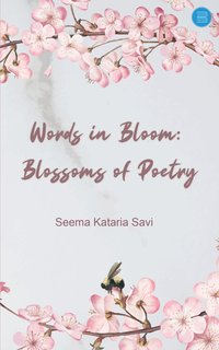 Words in Bloom - Seema Kataria Savi - ebook