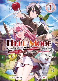 Hell Mode. Unterforderter Hardcore-Gamer findet die ultimative Challenge in einer anderen Welt (Light Novel). Band 1 - Hamuo - ebook
