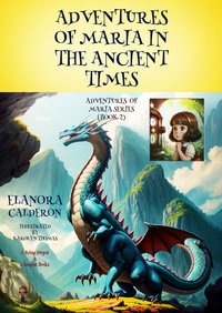 Adventures of Maria in the Ancient Times - Elanora Calderon - ebook