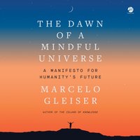 Dawn of a Mindful Universe - Marcelo Gleiser - audiobook
