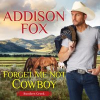 Forget Me Not Cowboy - Addison Fox - audiobook